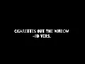 cigarettes out the window 8d audio/8d vers. (tiktoks popular audio)