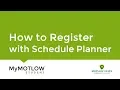 MyMOTLOW How to Register with Schedule Planner