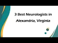 3 Best Neurologists in Alexandria Virginia Brain Specialists