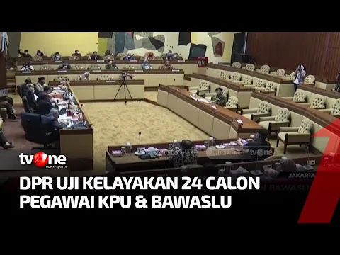 DPR RI Uji Kelayakan Calon Anggota KPU dan Bawaslu | Kabar Petang Pilihan tvOne