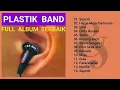 Download Lagu 𝗣𝗹𝗮𝘀𝘁𝗶𝗸 𝗕𝗮𝗻𝗱 𝗙𝘂𝗹𝗹 𝗔𝗹𝗯𝘂𝗺 𝗧𝗮𝗻𝗽𝗮 𝗜𝗸𝗹𝗮𝗻