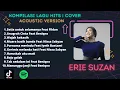 Download Lagu ERIE SUZAN || KOMPILASI LAGU LAGU HITS 2022 || COVER || AKUSTIK