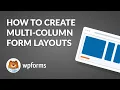 WPForms Advanced Features Leveraging the Layout Field for Better Forms
