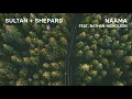 Download Lagu Sultan + Shepard - Naama feat. Nathan Nicholson