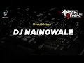 Download Lagu DJ Nainowale Ne ( DJ India ) Fullbass Terbaru Viral