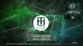 Faun Dation - Highly Addictive