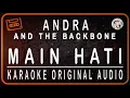 Download Lagu ANDRA AND THE BACKBONE - MAIN HATI - KARAOKE ORIGINAL AUDIO