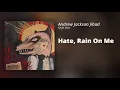 Andrew Jackson Jihad // Hate, Rain On Me