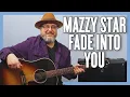 Download Lagu Mazzy Star Fade Into You Guitar Lesson + Tutorial