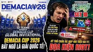 Update LMHT: Demacia Cup 2026 và điều bất ngờ , Kỳ thủ châu Âu nạp hơn 400 triệu và dọa kiện Riot.
