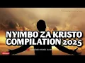 Lagu NYIMBO ZA KRISTO COMPILATION 2025