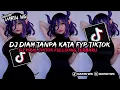 Download Lagu DJ DIAM TANPA KATA DMASIV REMIX VIRAL TIKTOK TERBARU FULLBASS BY RINZKY YT
