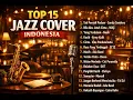 Lagu Lagu Viral Sound Tiktok Jazz Indonesia play list Cover Terbaik untuk kerja, belajar teman perjalanan