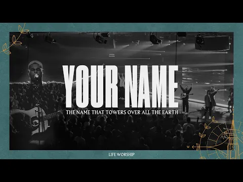 Download MP3 Your Name | Live | LIFE Worship