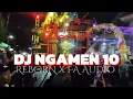Download Lagu DJ NGAMEN 10 || REBORN x FA Audio cocok buat battle