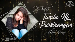 dj batak tanda ni parsirangan slow remix batak terbaru si gardo remix 