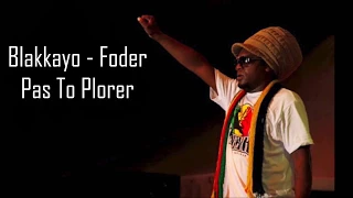 Download Blakkayo - Foder Pas To Plorer (Lyrics) MP3