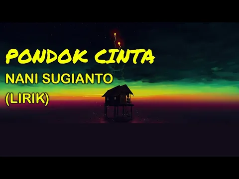 Download MP3 PONDOK CINTA - NANI SUGIANTO (COVER)