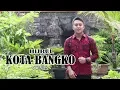 KOTA BANGKO - HIJRUL (Bagus Anugrah cover)