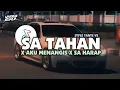 Lagu DJ SA TAHAN X AKU MENANGIS X SA HARAP CAMPURAN SLOW BASS STYLE TANTE V2 | KHARIS SOPAN