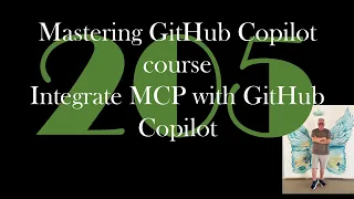Mastering GitHub Copilot course Integrating MCP with Copilot GCast 205