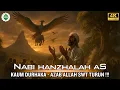Download Lagu Kisah Nabi Hanzhalah AS‼️ Dari Teror Burung Anqa’ hingga Azab Batu Hitam.