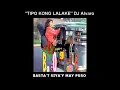TIPO KONG LALAKE   DJ Alvaro   Bagong Babae