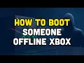 How to boot someone offline xbox