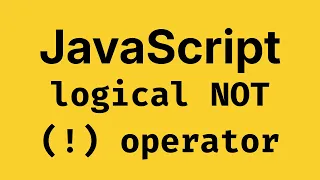JavaScript Logical NOT Explained Simply - JavaScript Course 2026