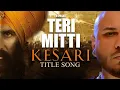 Download Lagu Tere mitti lofi || Tere mitti singer B Praak || Kesari song