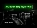 Aku Bukan Bang Toyib - Wali ( Drumless Song ) with click
