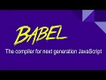Babel - The compiler for next generation JavaScript