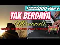 Download Lagu TAK BERDAYA - Mirnawati versi Koplo KARAOKE rasa ORKES Yamaha PSR S970