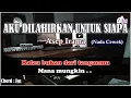 Download Lagu AKU DILAHIRKAN UNTUK SIAPA - Asep Irama - Karaoke Dangdut (Nada Cewek) Korg Pa3X Lirik \u0026 Chord