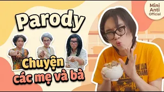 Tổng Hợp Serie Nhạc Chế "Parody Chuyện Các Mẹ Và Bà" | MiNi Anti Official