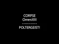 CORPSE - POLTERGEIST! {Ft. OmenXIII} (Lyrics)