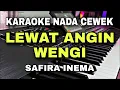 Lagu LEWAT ANGIN WENGI - SAFIRA INEMA || KARAOKE NADA CEWEK WANITA || DANGDUT KOPLO