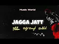 JAGGA JATT (Lofi Remix)- IKKA, DILJIT DOSANJH, BADSHAH | PUNJABI SONG 2024