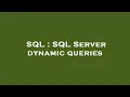 SQL SQL Server dynamic queries