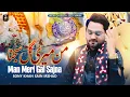 New Qaseda 2025 | Man Meri Gal Sajna | By | Sony Khan Sain Irshad |