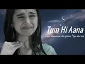 Download Lagu Tum Hi Aana Full Song | Jubin Nautiyal | Marjaavaan | Heart Touching Love Song