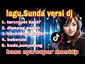 Download Lagu LAGU SUNDA VERSI DJ // KUDA SUMEDANG // BAS SUPER MANTAP