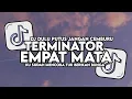 Download Lagu DJ TERMINATOR X EMPAT MATA X DULU ITU PUTUS MAUMU FULL SONG MAMAN FVNDY
