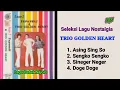 Download Lagu TRIO GOLDEN HEART // ALBUM SELEKSI