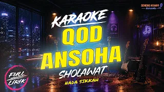 KARAOKE QOD ANSOHA | Sholawat Nada Sikkah | Full Lirik Berjalan HD