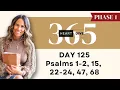 Day 125 Psalms 1 2 15 22 22-24 47 68 Daily One Year Bible Study Reading with Commentary