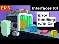 Interfaces 101 Error Handling with Go