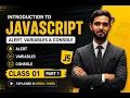 Introduction to JavaScript Alert Variables Console Class 01 Part 1 Explained in