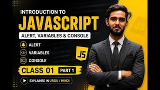 Introduction to JavaScript Alert Variables Console Class 01 Part 1 Explained in