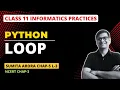 Statement Class 11 IP Python Loop in Python For Loop While Loop